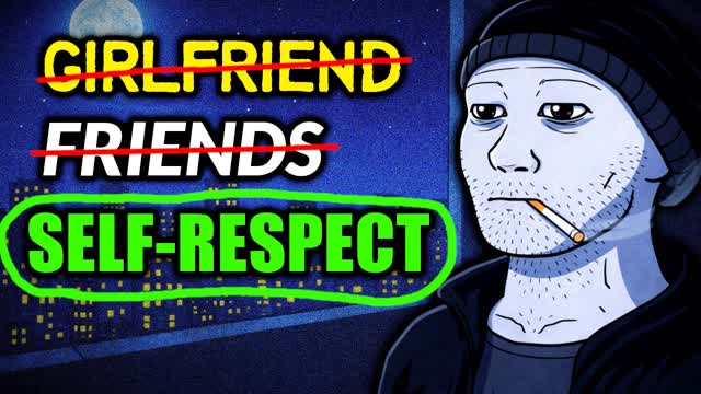 Most Self Respecting Men Will Be Single with No Girlfriend and No Friends