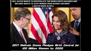 BILL GATES WANTS TO DEPOPULATE WITH VACCINES=MELINDA WANTS TO STOP WOMEN HAVING KIDS BY 2020