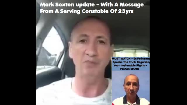 Mark sexton Update  - With A message from a Serving Constable of 23years