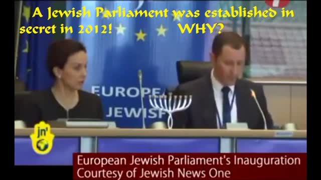 A Jewish Parliament( EU) was established in secret in 2012! WHY?