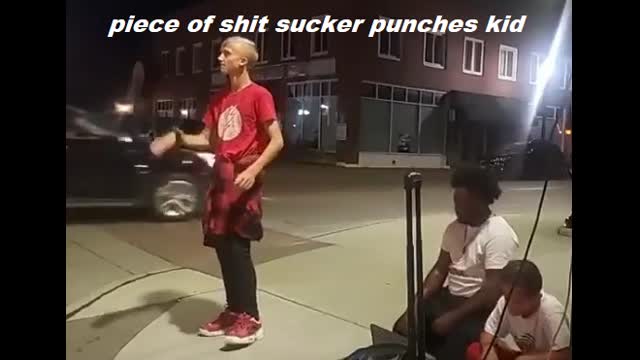 piece of shit sucker punches kid