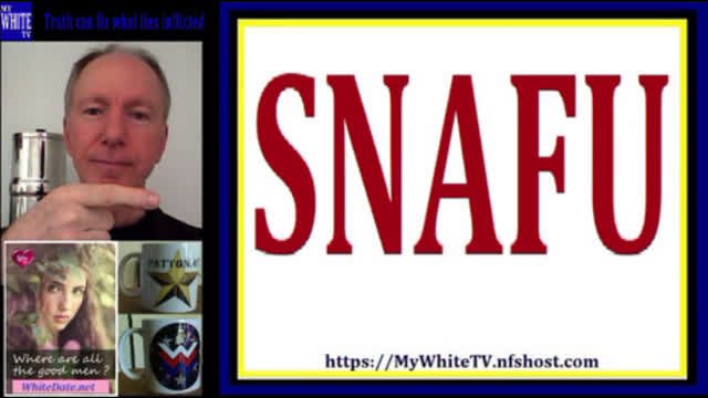 MyWhiteTV Special -- SNAFU