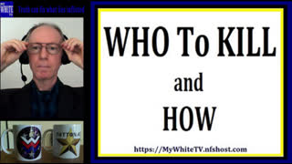 MyWhiteTV Special -- WHO To K... and How