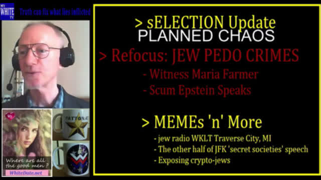 MyWhiteSHOW: U.S. sElection Planned Chaos. Victim IDâ€™s jews. Epstein Speaks
