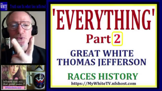 MyWhiteSHOW - EV Pt2. Thomas Jefferson. Races History.