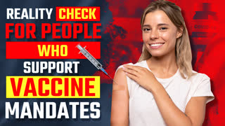 Reality Check for People Who Support Vaccine Mandates