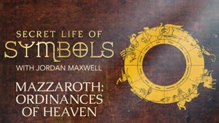 Jordan Maxwell - Secret Life of Symbols S01E03 (Mazzaroth: Ordinances of Heaven) [720p]