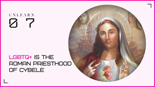 ðŸ’¡ â€˜Modernâ€™ Gay Rights or Jesuit Liberation Theology? LGBTQ+ Is the Roman Archigallus â€“ Unlearn