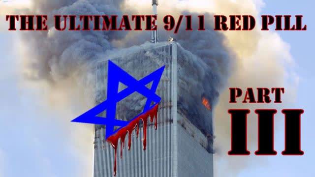 THE ULTIMATE 9/11 RED PILL PART â…¢