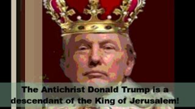 Antichrist Trump Descendant of King of Jerusalem