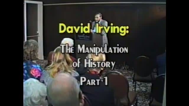 AVOF 171 - 174 - David Irving - The Manipulation of History (Full Version)