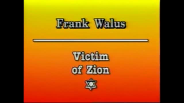 Samisdat - Ernst Zundel - Interviews Frank Walus - Victim of Zionism