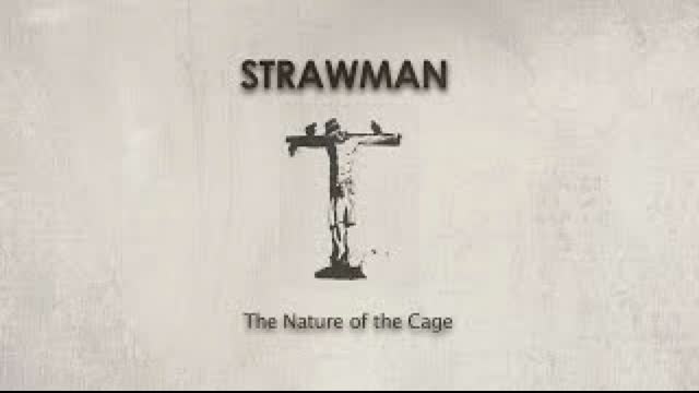 Strawman - The Nature of the Cage (OFFICIAL)