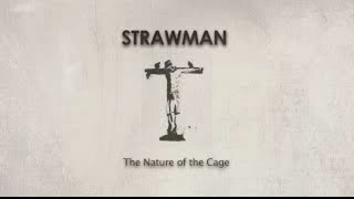 Strawman - The Nature of the Cage (OFFICIAL)