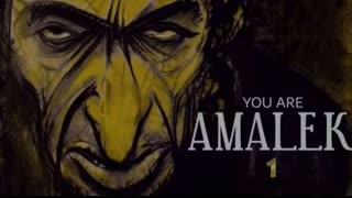 ''You are Amalek''  (pt.1)