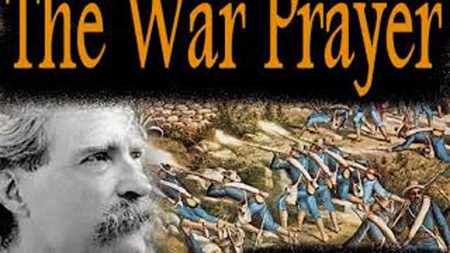 The War Prayer, by Mark Twain (read aloud)