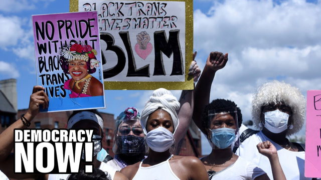 Black Trans Lives Matter: Movement Pushes for Justice & Visibility Amid â€œEpidemicâ€ of Violence