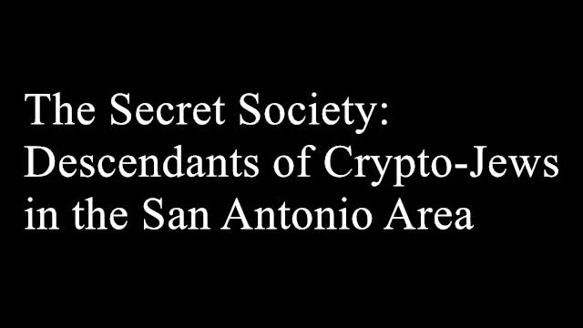 The Secret Society: Descendants Of Crypto-Jews In The San Antonio Area
