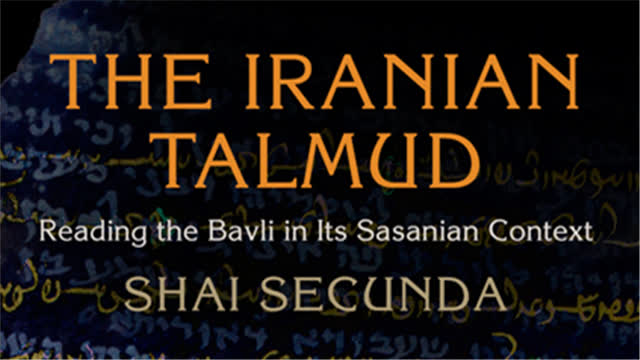The Babylonian Iranian Talmud: Reading The Talmud Bavli In Its Sasanian Context
