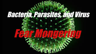 Bacteria, Parasites And Virus Fear Mongering - The Hidden Truth On Viruses And Disease