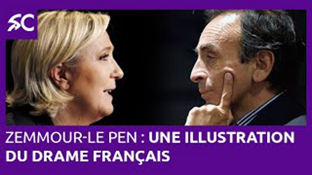Zemmour - Le Pen : une illustration du drame franÃ§ais