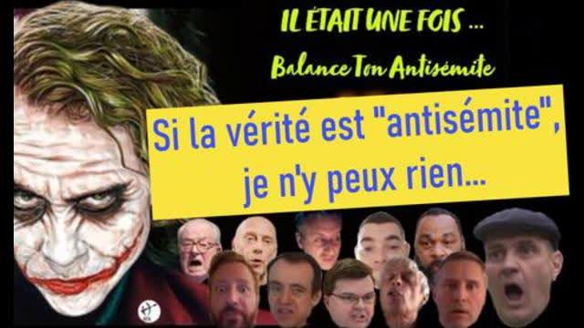 Si la vÃ©ritÃ© est antisÃ©mite, je nâ€™y peux rien