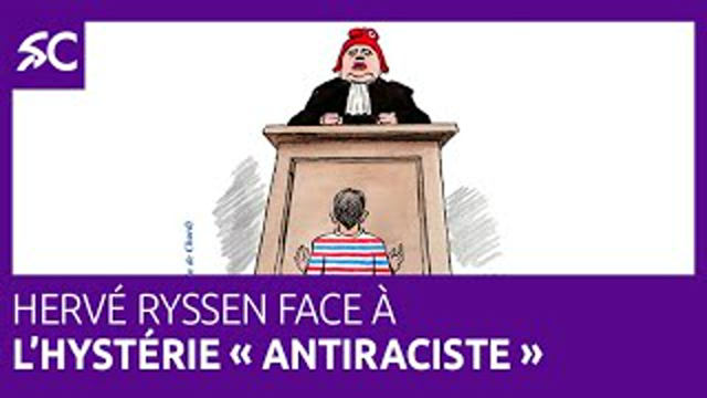 HervÃ© Ryssen face Ã  lâ€™hystÃ©rie Â« antiraciste Â»