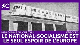 Le national-socialisme est le seul espoir de lâ€™Europe (3/4)