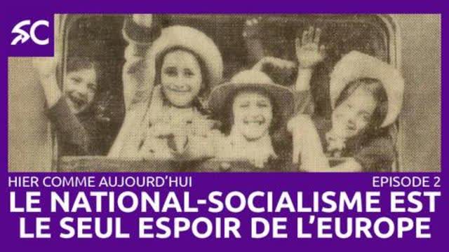 Le national-socialisme est le seul espoir de lâ€™Europe (2/4)