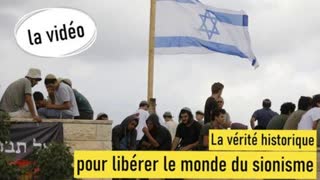La vÃ©ritÃ© historique pour libÃ©rer le monde du sionisme