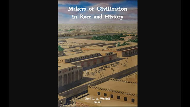 The Makers of Civilization in Race and History    Laurence Austine Waddell (June 1929)