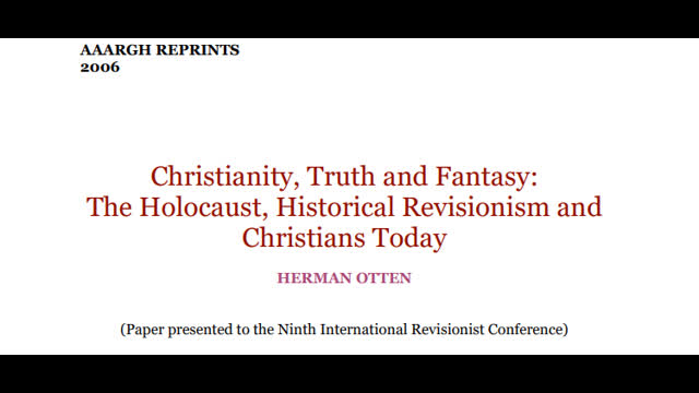 (Paper Presented to the 9th IHR) Herman Otten   Christianity, Truth and Fantasy (Feb.18,1989)