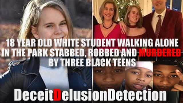 18 YEAR OLD WHITE STUDENT STABBED, ROBBED AND MURDERED BY THREE NIGGERS  -DECEITDELUSIONDETECTION