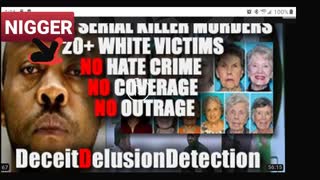 NIGGER SERIAL KILLER MURDERS 20+ WHITE ELDERLY VICTIMS-DECEITDELUSIONDETECTION