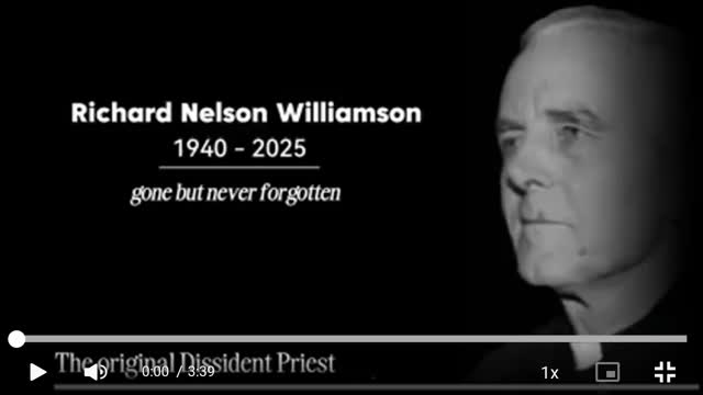 REST IN PEACE BISHOP RICHARD NELSON WILLIAMSON