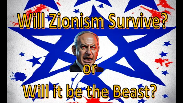 Will Zionism Survive, or Will it be the Beast?
