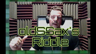 oldSSax's Riddle