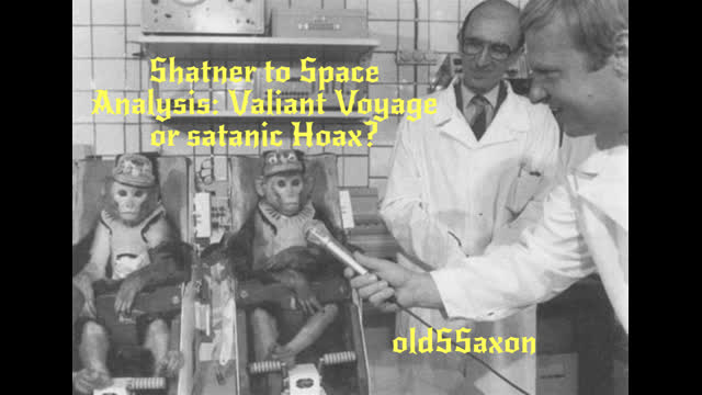 Shatner to Space Analysis:Valiant Voyage or satanic Hoax ?