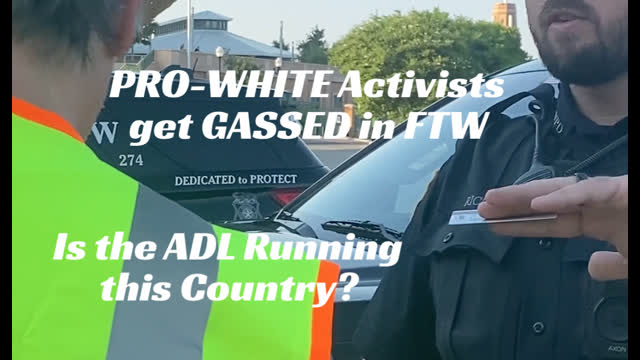 Pro-White Activists get GASSED in FTW