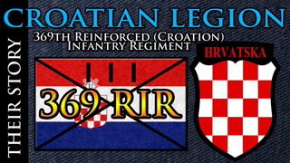 CROATIAN LEGION | 369th Reinforced (Croatian) Infantry Regiment WW2