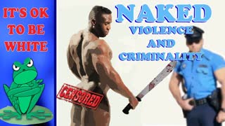 Naked Violence And Criminality