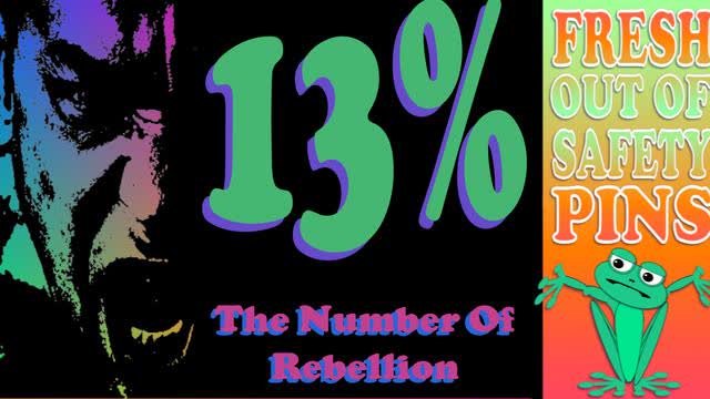 13% - The Number Of Rebellion
