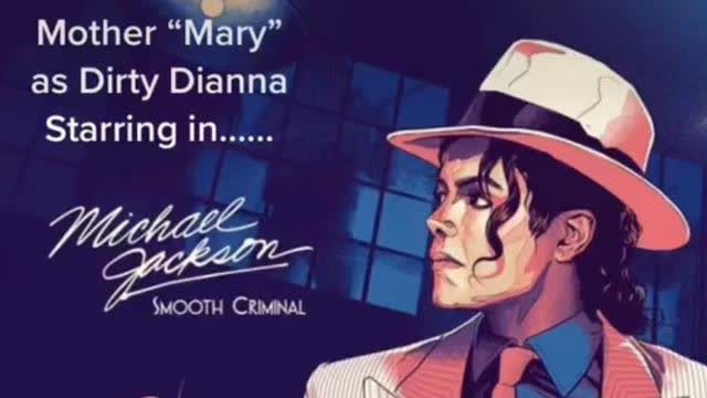 Mother Mary aka “Dirty Dianna” with MJ, Smooth Criminal