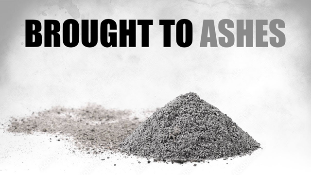 BROUGHT to ASHES (Urgent Warning)