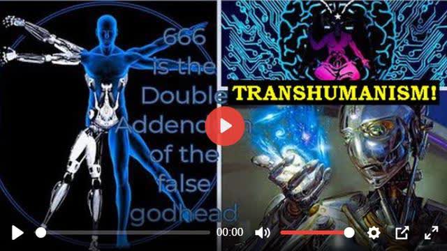 THE PROCESS OF TRANSHUMANISM IS THE MARK OF THE BEAST!