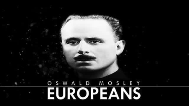 Oswald Mosley: Europeans (Documentary) By Spero Patria