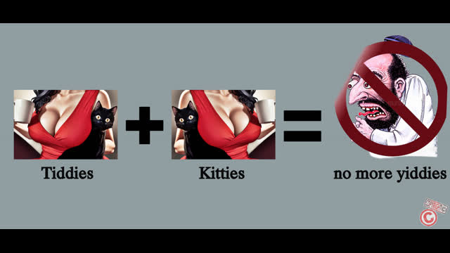 Tiddies + Kitties = no more yiddies