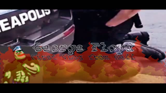 George Floyd VLog from Hell