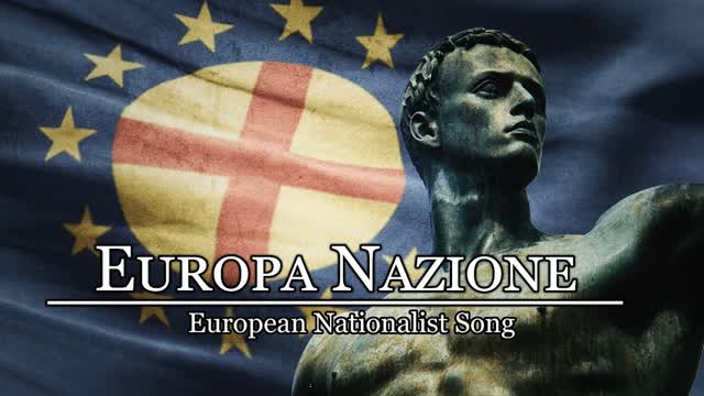 "Europa Nazione" (European Nation) - European Nationalist Song