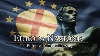 "Europa Nazione" (European Nation) - European Nationalist Song